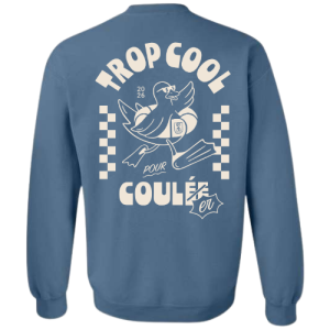 Crewneck Trop Cool pour Couler